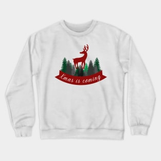 Xmas is coming Crewneck Sweatshirt